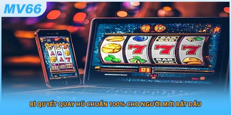 Bí quyết quay hũ chuẩn 100% cho người mới bắt đầu
