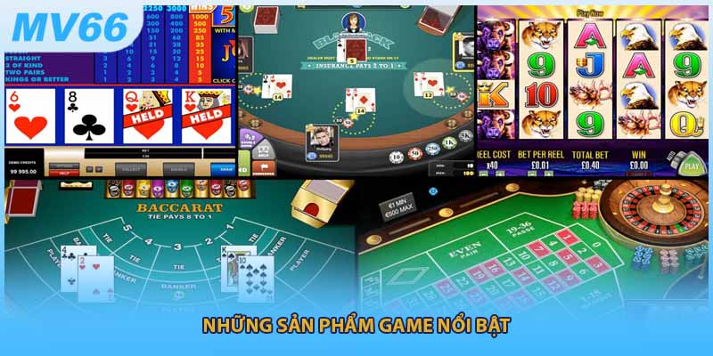 Những sản phẩm game nổi bật