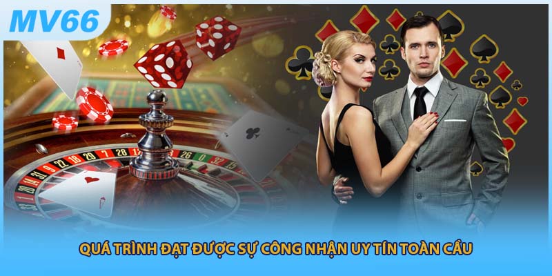 Quá trình đạt được sự công nhận uy tín toàn cầu